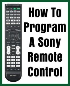 Sony Universal Remote Codes & Program Instructions.